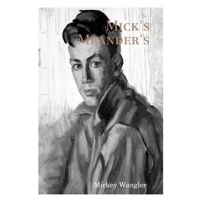 "Mick's Meander's" - "" ("Wangler Mickey")