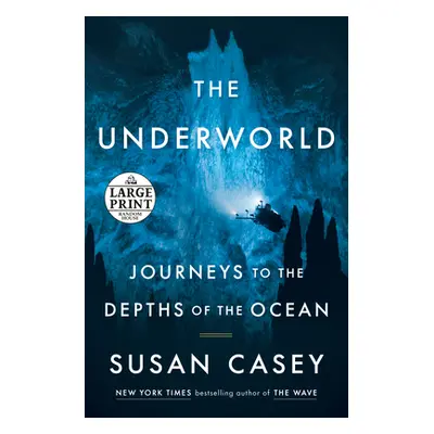 "The Underworld: Journeys to the Depths of the Ocean" - "" ("Casey Susan")