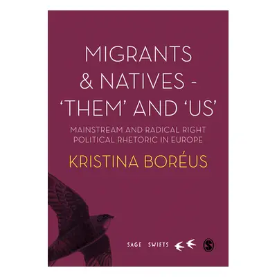 "Migrants and Natives - ′them′ And ′us′: Mainstream and Radical Right Political Rhetoric in Euro