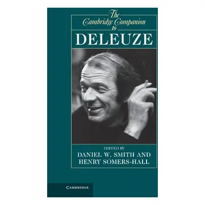 "The Cambridge Companion to Deleuze. Edited by Daniel W. Smith, Henry Somers-Hall" - "" ("Smith 