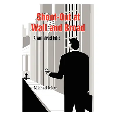 "Shoot-Out at Wall and Broad" - "" ("Metz Michael")