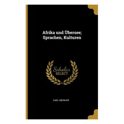 "Afrika und bersee; Sprachen, Kulturen" - "" ("Meinhof Carl")