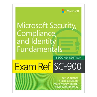 "Exam Ref SC-900 Microsoft Security, Compliance, and Identity Fundamentals" - "" ("Diogenes Yuri