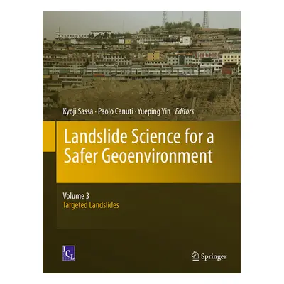 "Landslide Science for a Safer Geoenvironment: Volume 3: Targeted Landslides" - "" ("Sassa Kyoji