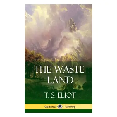 "The Waste Land (Hardcover)" - "" ("Eliot T. S.")