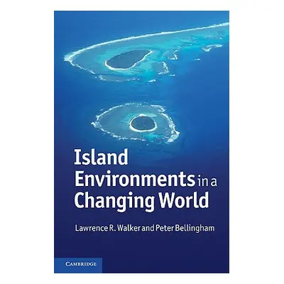 "Island Environments in a Changing World" - "" ("Walker Lawrence R.")