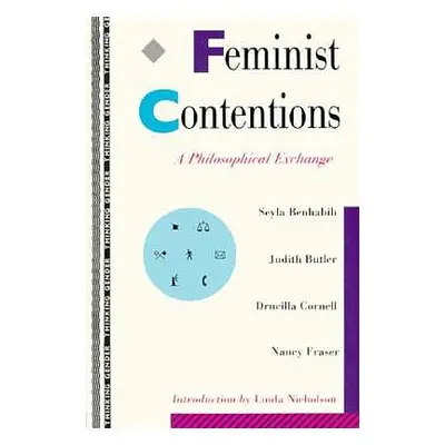 "Feminist Contentions: A Philosophical Exchange" - "" ("Benhabib Seyla")