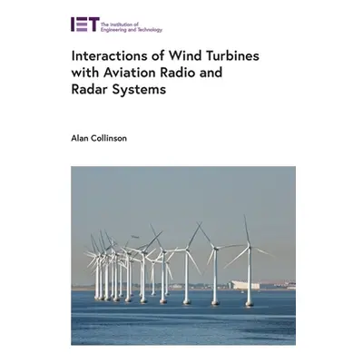 "Interactions of Wind Turbines with Aviation Radio and Radar Systems" - "" ("Collinson Alan")