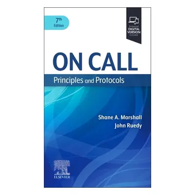 "On Call Principles and Protocols: Principles and Protocols" - "" ("Marshall Shane A.")