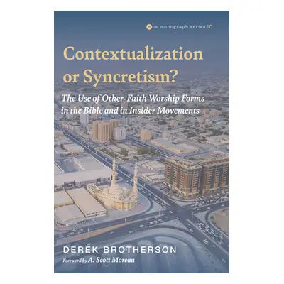 "Contextualization or Syncretism?" - "" ("Brotherson Derek")