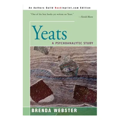 "Yeats: A Psychoanalytic Study" - "" ("Webster Brenda S.")