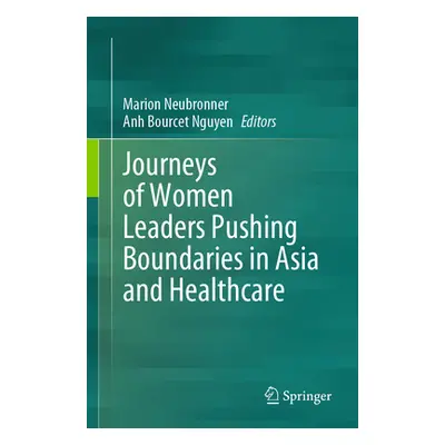 "Journeys of Women Leaders Pushing Boundaries in Asia and Healthcare" - "" ("Neubronner Marion")