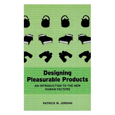 "Designing Pleasurable Products: An Introduction to the New Human Factors" - "" ("Jordan Patrick