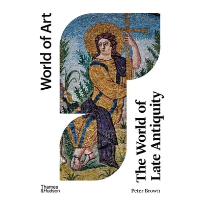 "The World of Late Antiquity: CE 150-750" - "" ("Brown Peter")