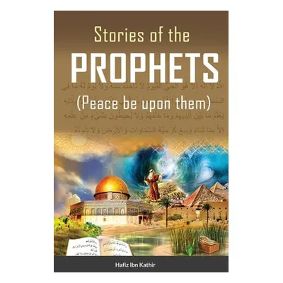 "Stories of the Prophets (TM)" - "" ("Hafiz Ibn Kathir")