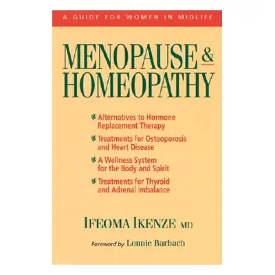 "Menopause & Homeopathy: A Guide for Women in Midlife" - "" ("Ikenze Ifeoma")