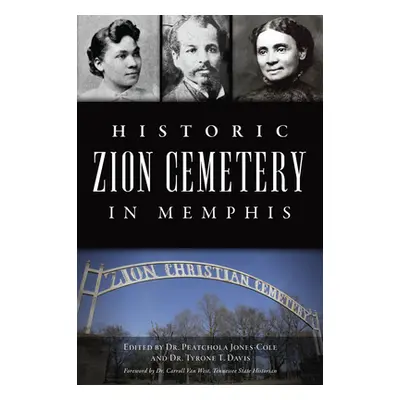 "Historic Zion Cemetery in Memphis" - "" ("Jones-Cole Peatchola")