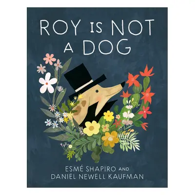 "Roy Is Not a Dog" - "" ("Shapiro Esm")