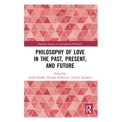 "Philosophy of Love in the Past, Present, and Future" - "" ("Grahle Andr")