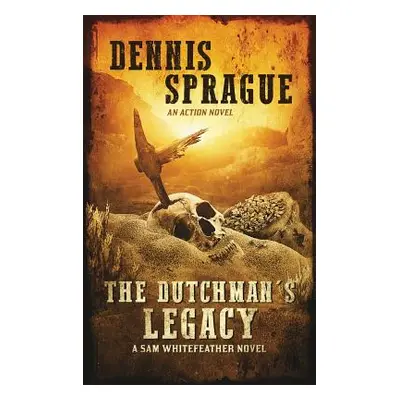 "The Dutchman's Legacy" - "" ("Dennis Sprague W.")