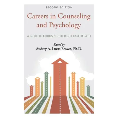 "Careers in Counseling and Psychology: A Guide to Choosing the Right Career Path" - "" ("Lucas B