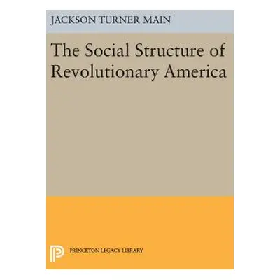 "Social Structure of Revolutionary America" - "" ("Main Jackson Turner")