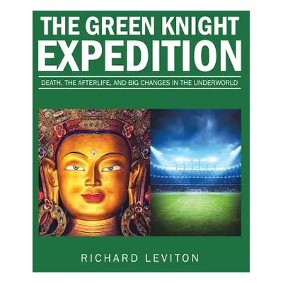 "The Green Knight Expedition: Death, the Afterlife, and Big Changes in the Underworld" - "" ("Le