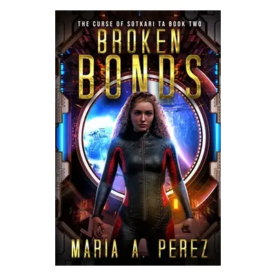 "Broken Bonds" - "" ("Perez Maria A.")