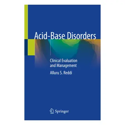 "Acid-Base Disorders: Clinical Evaluation and Management" - "" ("Reddi Alluru S.")