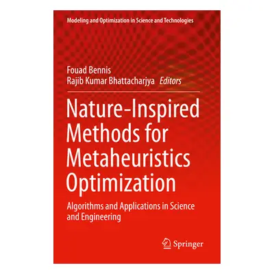 "Nature-Inspired Methods for Metaheuristics Optimization: Algorithms and Applications in Science