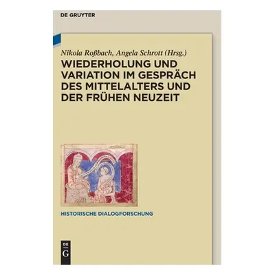 "Wiederholung Und Variation Im Gesprch Des Mittelalters Und Der Frhen Neuzeit" - "" ("Robach Nik