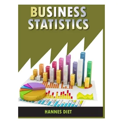 "Business Statistics" - "" ("Diet Hannes")