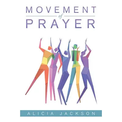 "Movement of Prayer" - "" ("Jackson Alicia")