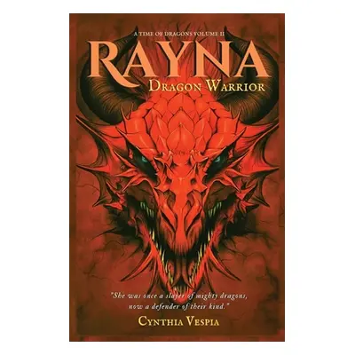 "Rayna the Dragon Warrior" - "" ("Vespia Cynthia")