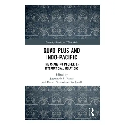 "Quad Plus and Indo-Pacific: The Changing Profile of International Relations" - "" ("Panda Jagan