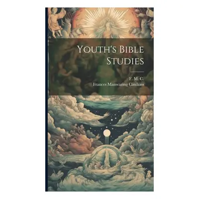 "Youth's Bible Studies" - "" ("[Caulkins Frances Manwaring] 1795-1")