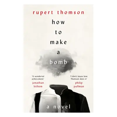 "How to Make a Bomb" - "A Novel" ("Thomson Rupert")