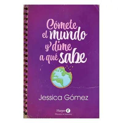 "Cmete El Mundo Y Dime a Qu Sabe: (Eat the World and Tell Me What It Tastes Like - Spanish Editi