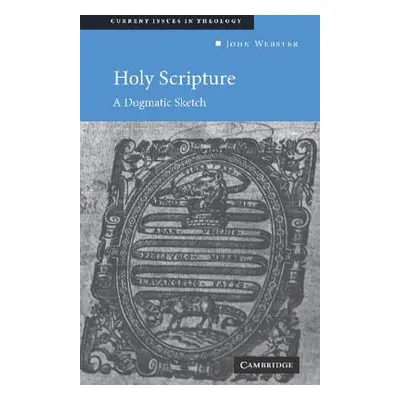 "Holy Scripture: A Dogmatic Sketch" - "" ("Webster John")