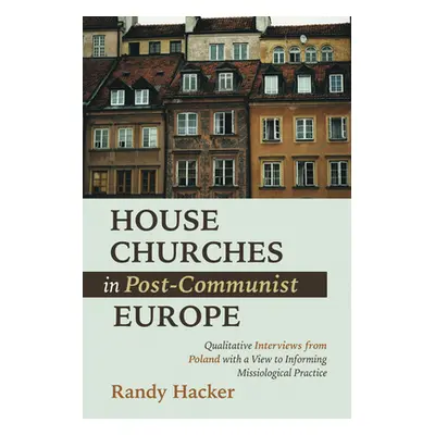 "House Churches in Post-Communist Europe" - "" ("Hacker Randy")