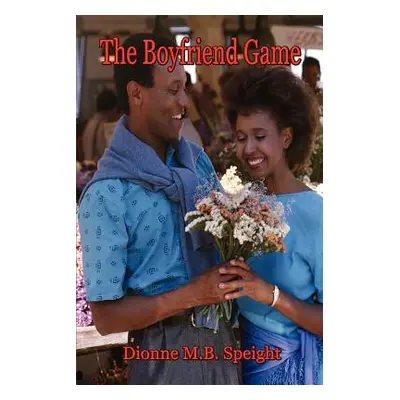 "The Boyfriend Game" - "" ("Speight Dionne M. B.")