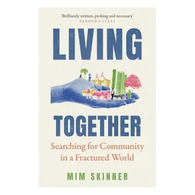 "Living Together" - "Searching for Community in a Fractured World" ("Skinner Mim")