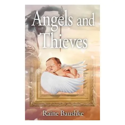 "Angels and Thieves" - "" ("Baushke Raine")