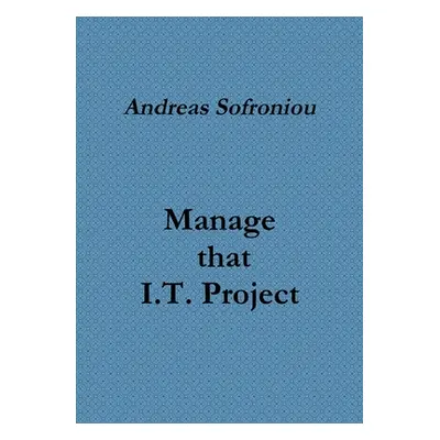 "Manage that I.T. Project" - "" ("Sofroniou Andreas")