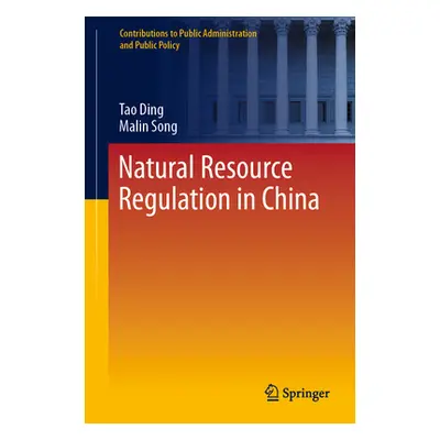 "Natural Resource Regulation in China" - "" ("Ding Tao")