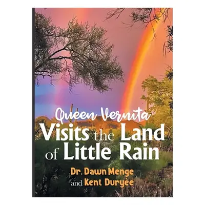 "Queen Vernita Visits the Land of Little Rain" - "" ("Dr Dawn Menge")