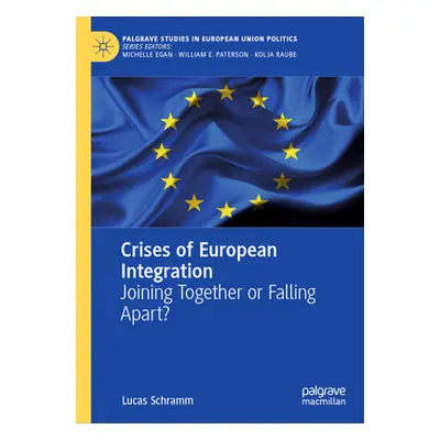 "Crises of European Integration: Joining Together or Falling Apart?" - "" ("Schramm Lucas")