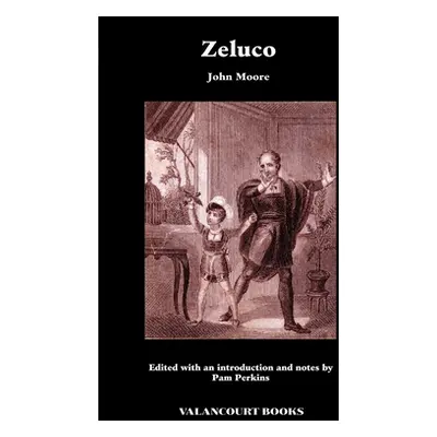 "Zeluco: Various Views of Human Nature, Taken from Life and Manners, Foreign and Domestic" - "" 