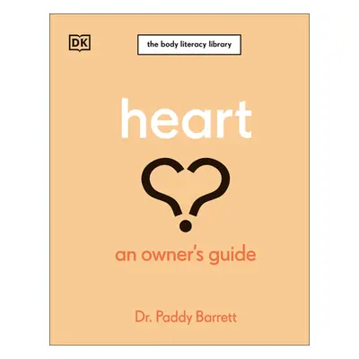 "Heart: An Owner's Guide" - "" ("Barrett Paddy")