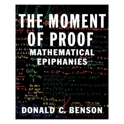 "The Moment of Proof" - "" ("Benson Donald C.")